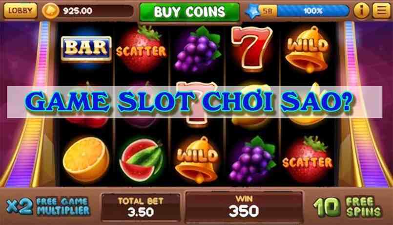 Cách chơi đúng trong trò Slot game là gì